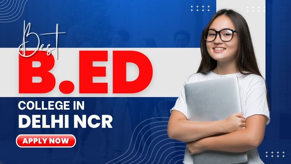 b.ed college in delhi ncr